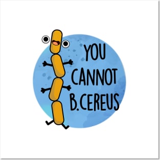 B Cereus Cute Bacteria Pun Posters and Art